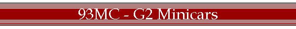 93MC - G2 Minicars